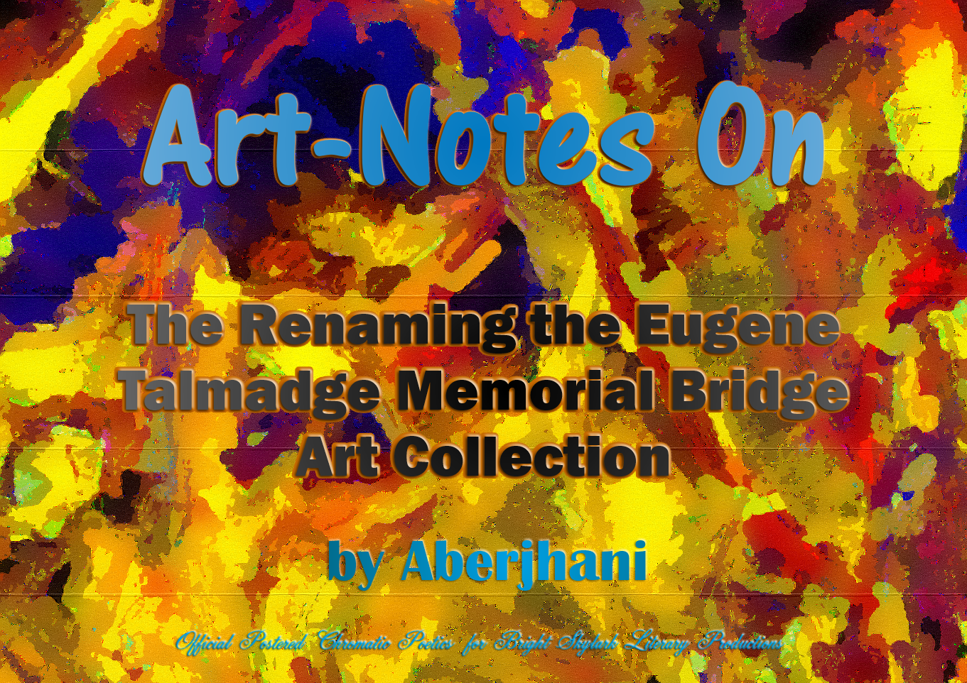 Artnotes by Aberjhani Renaming TalmadgeBridge C2018